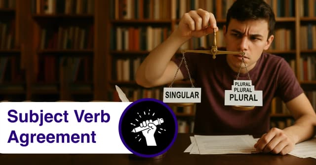 The Secret Hack for Subject-Verb Agreement